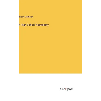 A High-School Astronomy - Hardcover