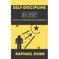 Self-Discipline 365: The Path to Freedom and Achievements - Paperback