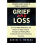 Grief and Loss: Hearing God's Voice in Painful Moments: 21 Days Bible Meditations and Prayers to Bring Comfort, Strength and Healing W - Paperback