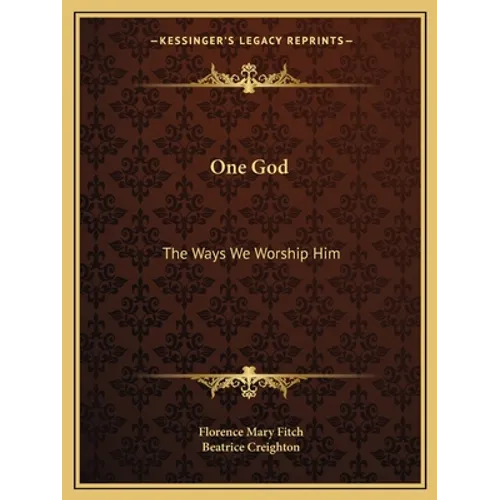 One God: The Ways We Worship Him - Paperback