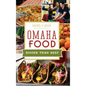 Omaha Food: Bigger Than Beef - Hardcover