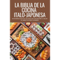 La Biblia de la Cocina Italo-Japonesa - Paperback