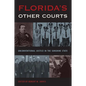 Florida's Other Courts: Unconventional Justice in the Sunshine State - Hardcover