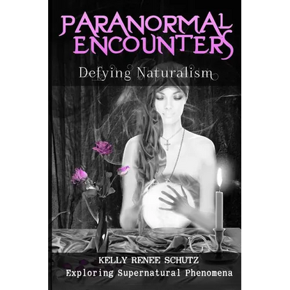 Paranormal Encounters: Defying Naturalism - Paperback