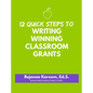 12 Quick Steps to Writing Winning Classroom Grants - Hardcover