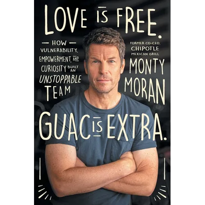Love Is Free. Guac Is Extra.: How Vulnerability, Empowerment, and Curiosity Built an Unstoppable Team Author name on Amazon - Paperback