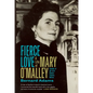Fierce Love: The Life of Mary O'Malley - Paperback