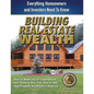 Building Real Estate Wealth: Everything Homeowners and Investors Need to Know - Paperback
