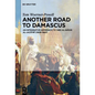 Another Road to Damascus: An Integrative Approach to 'Abd Al-Qadir Al-Jaza'iri - Paperback