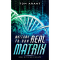 Welcome to Our Real Matrix: One With No Escape - Hardcover