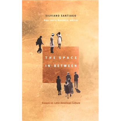 The Space In-Between: Essays on Latin American Culture - Paperback