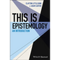 This Is Epistemology: An Introduction - Paperback