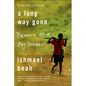A Long Way Gone: Memoirs of a Boy Soldier - Hardcover