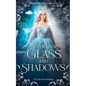 A Curse of Glass and Shadows: A Cinderella Retelling - Paperback