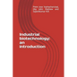 Industrial Biotechnology: An Introduction - Paperback