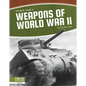 Weapons of World War II - Library Binding