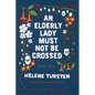 An Elderly Lady Must Not Be Crossed - Hardcover