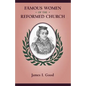 Famous Women of the Reformed Church - Paperback