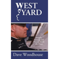 West Yard: Integrity, Courage and Honour Inside the Chaos - Hardcover