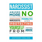 Narcissist: Abused No More: Understanding Narcissistic Personalities and Protecting Yourself from Emotional Abuse - Paperback