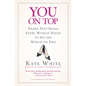 You on Top: Smart, Sexy Skills Every Woman Needs to Set the World on Fire - Paperback