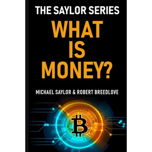 What Is Money? The Saylor Series - Paperback