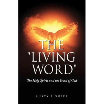 The "Living Word": The Holy Spirit and the Word of God - Paperback