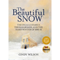 The Beautiful Snow: The Ingalls Family, the Railroads, and the Hard Winter of 1880-81 - Hardcover