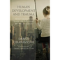 Human Development and Trauma: How Childhood Shapes Us into Who We Are as Adults - Paperback