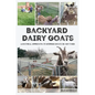Backyard Dairy Goats: A natural approach to keeping goats in any yard - Paperback