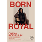 Born Royal: Overcoming Insecurity to Become the Woman God Says You Are - Hardcover
