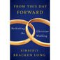 From This Day Forward--Rethinking the Christian Wedding - Paperback