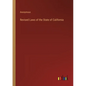 Revised Laws of the State of California - Paperback