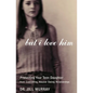 But I Love Him: Protecting Your Teen Daughter from Controlling, Abusive Dating Relationships - Paperback