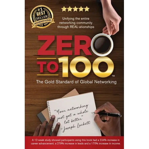 Zero to 100: The Gold Standard of Global Networking - Paperback