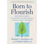 Born to Flourish: How New Science and Ancient Wisdom Reveal a Simple Path to Thriving - Hardcover