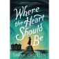 Where the Heart Should Be - Hardcover