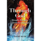 Through God: Bought, Brought, and Broke Through - Hardcover