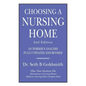 CHOOSING A NURSING HOME 2nd Edition: An Insider's Analysis Fully Updated and Revised - Paperback