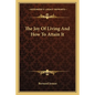 The Joy of Living and How to Attain It - Paperback