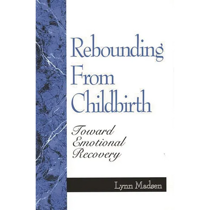 Rebounding from Childbirth: Toward Emotional Recovery - Paperback