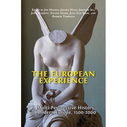 The European Experience: A Multi-Perspective History of Modern Europe, 1500-2000 - Hardcover