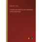 A History and Analysis of the Constitution of the United States - Paperback