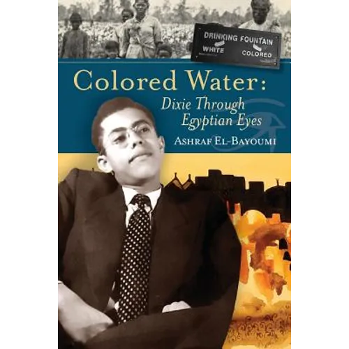 Colored Water: Dixie Through Egyptian Eyes - Paperback