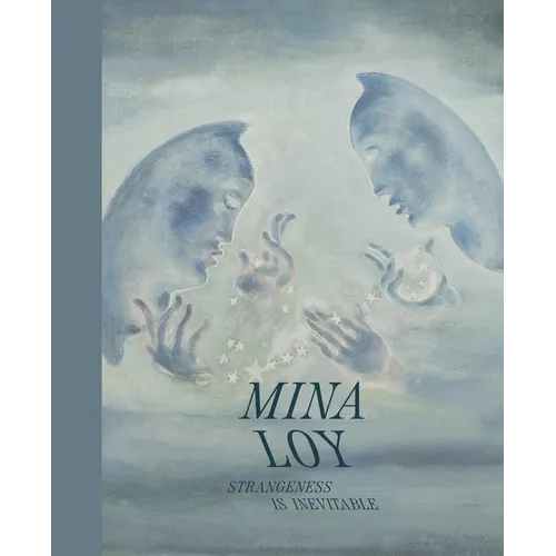 Mina Loy: Strangeness Is Inevitable - Hardcover