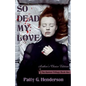 So Dead My Love: Author's Choice Edition - Paperback