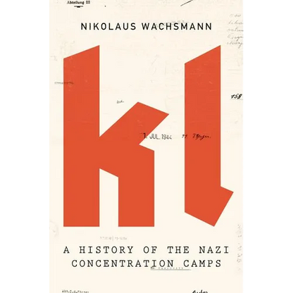 KL: A History of the Nazi Concentration Camps - Paperback