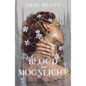 Blood and Moonlight - Hardcover
