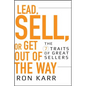 Lead, Sell, or Get Out of the Way: The 7 Traits of Great Sellers - Hardcover