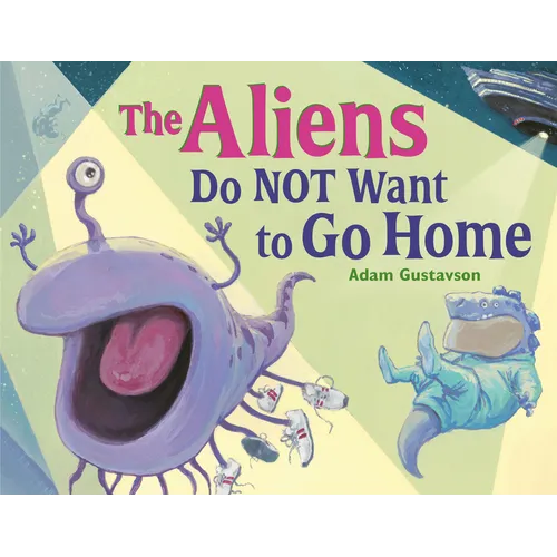 The Aliens Do Not Want to Go Home - Hardcover
